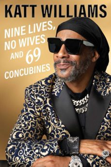 nine lives, no wives, and 69 concubines (ebook)-katt williams-9781668222072