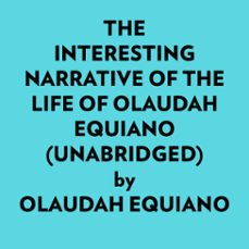 the interesting narrative of the life of olaudah equiano (unabridged) (audiolibro)-9781669370772