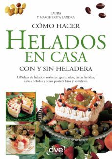 como hacer helados en casa con y sin heladera (ebook)-laura landra-margherita landra-9781683255772