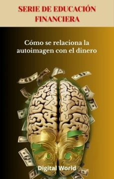 como se relaciona la autoimagen con el dinero (ebook)-9781723462672