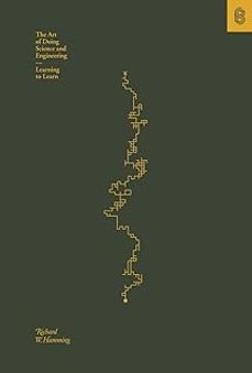 the art of doing science and engineering : learning to learn-9781732265172