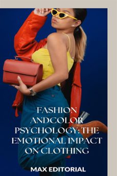 fashion and  color psychology: the emotional impact on clothing (ebook)-max editorial-9781779713872