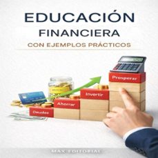 educación financiera con ejemplos prácticos (ebook)-max editorial-9781779743572