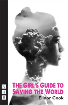 the girl's guide to saving the world (ebook)-elinor cook-9781780014272