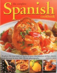 the complete spanish cookbook: explore the true taste of spain in over 150 fabulous recipes shown step-by-step in over 700 vibrant photographs-9781780191072