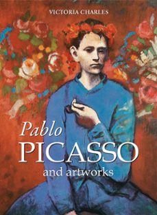 pablo picasso and artworks (ebook)-victoria charles-9781781608272