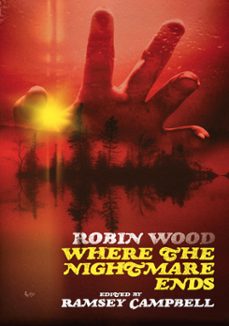 where the nightmare ends (ebook)-robin wood-ramsey campbell-9781786369772