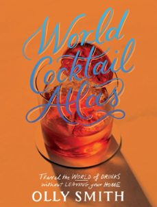 world cocktail atlas (ebook)-olly smith-9781787139572