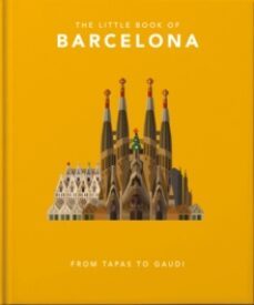 the little book of barcelona : from tapas to gaudi-9781800691872