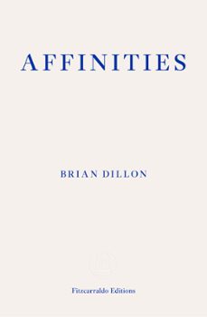 affinities (ebook)-brian dillon-9781804270172