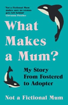 what makes a mum? (ebook)-not a fictional mum-9781806771172