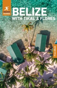 rough guides belize with tikal and flores: travel guide with eboo k-carolee chanona-9781835292372
