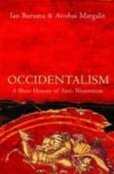 occidentalism: a short history of anti-westernism-9781843542872