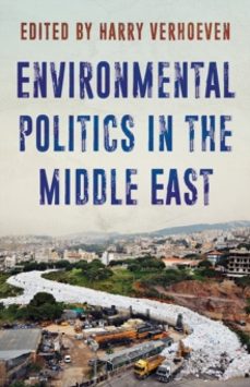 environmental politics in the middle east-harry verhoeven-9781849049672
