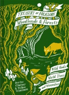 treasury of folklore: woodlands and forests-dee dee chainey-9781849946872