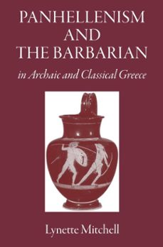 panhellenism and the barbarian in archaic and classical greece (ebook)-lynette mitchell-9781910589472