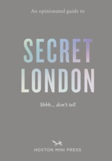 an opinionated guide to secret london-emmy watts-9781914314872