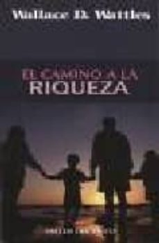 el camino a la riqueza-wallace d. wattles-9781931059572