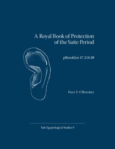 a royal book of protection of the saite period (ebook)-paul f. o'rourke-9781950343072