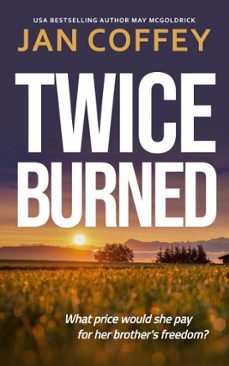 twice burned (ebook)-jan coffey-may mcgoldrick-9781960330772