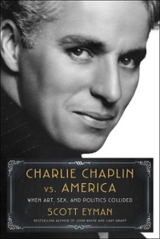 charlie chaplin vs. america (ebook)-scott eyman-9781982176372