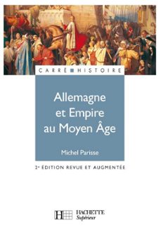 allemagne et empire au moyen age (400-1510) - ebook epub (ebook)-michel parisse-9782011812872