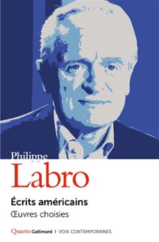 ecrits americains: oeuvres choisies-philippe labro-9782072966972
