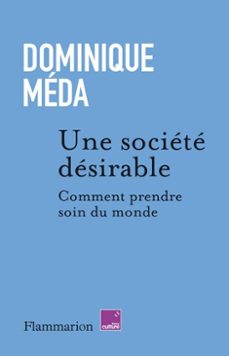 une societe desirable. comment prendre soin du monde (ebook)-dominique meda-9782080473172