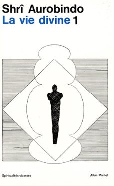 la vie divine - tome 1 (ebook)-sri aurobindo-9782226309372
