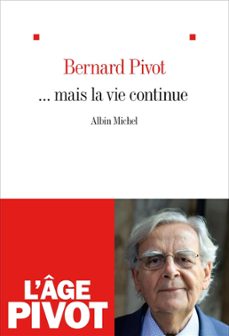 ... mais la vie continue (ebook)-bernard pivot-9782226452672
