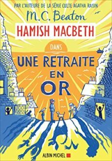hamish macbeth. vol. 18. une retraite en or-9782226460172