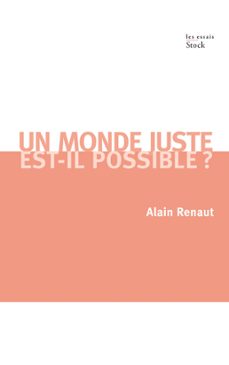 un monde juste est-il possible ? (ebook)-alain renaut-9782234074972