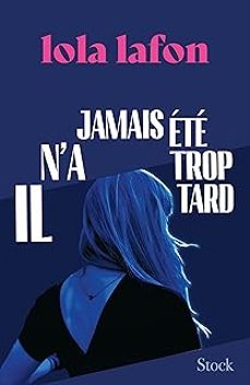 il n a jamais ete trop tard-lola lafon-9782234097872
