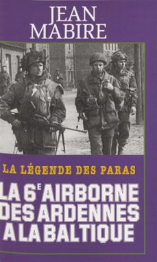 la 6e airborne des ardennes a la baltique (ebook)-jean mabire-9782258128972
