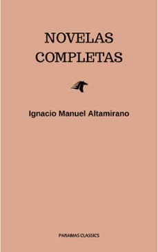 novelas completas (ebook)-ignacio manuel altamirano-9782291069072