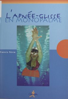 l'apnee-glisse en monopalme (ebook)-francis fevre-9782307645672
