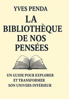 la bibliothèque de nos pensees (ebook)-yves penda-9782322628872