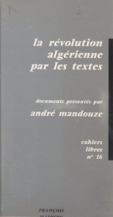 la revolution algerienne par les textes (ebook)-andré mandouze-9782348039072