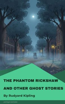 the phantom rickshaw and other ghost stories (ebook)-rudyard kipling-9782379264672