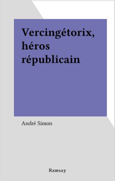 vercingetorix, heros republicain (ebook)-andre simon-9782402438872
