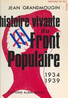 histoire vivante du front populaire, 1934-1939 (ebook)-jean grandmougin-9782402638272