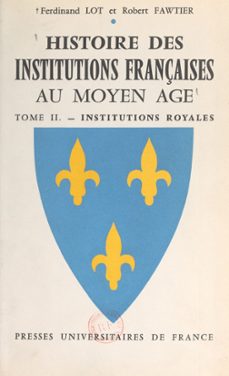 histoire des institutions françaises au moyen age (2) (ebook)-robert fawtier-ferdinand lot-9782705958572