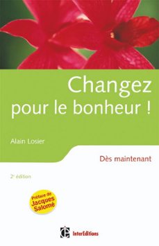 changez pour le bonheur ! - 2e éd.-alain losier-9782729609672