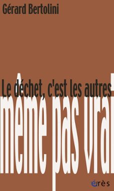 le dechet, c'est les autres (ebook)-gerard bertolini-9782749219172