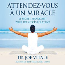 attendez-vous a un miracle : le secret manquant pour un succès eclatant (audiolibro)-9782897365172
