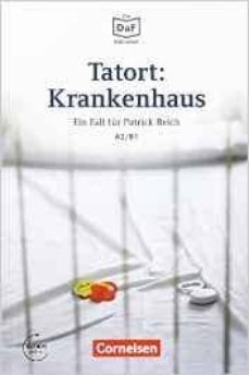 die daf-bibliothek a2-b1 - tatort: krankenhaus: eine ausweglose situation. lekture. mit mp3-audios als download-9783061207472