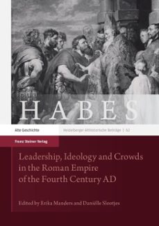 leadership, ideology and crowds in the roman empire of the fourth century ad (ebook)-9783515124072