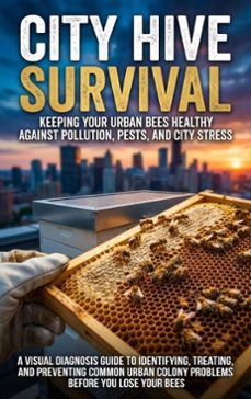 city hive survival: keeping your urban bees healthy against pollution, pests, and city stress (ebook)-patrick simmons-9783565138272