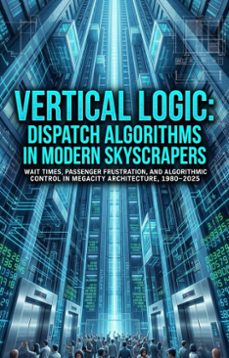vertical logic: dispatch algorithms in modern skyscrapers (ebook)-matthew p. avila-9783565351572