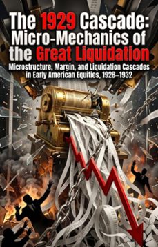 the 1929 cascade: micro-mechanics of the great liquidation-lawrence maddox-9783565584772